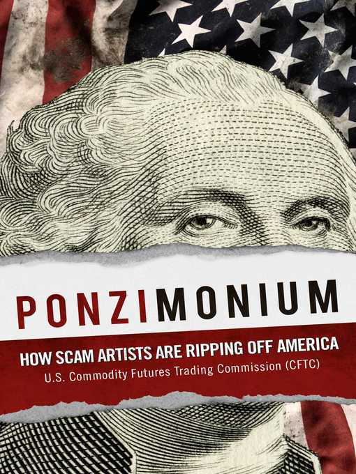 Title details for Ponzimonium: How Scam Artists Are Ripping Off America by U.S. Commodity Futures Trading Commission (CFTC) - Wait list
